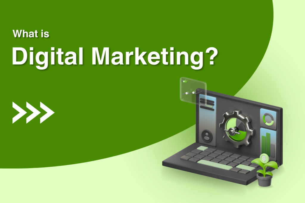 What is Digital Marketing?
